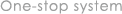 One-stop system