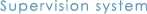 Supervision system