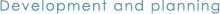 Development and planning