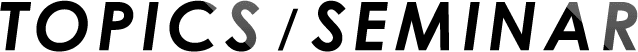 TOPIC / SEMINAR