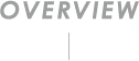OVERVIEW